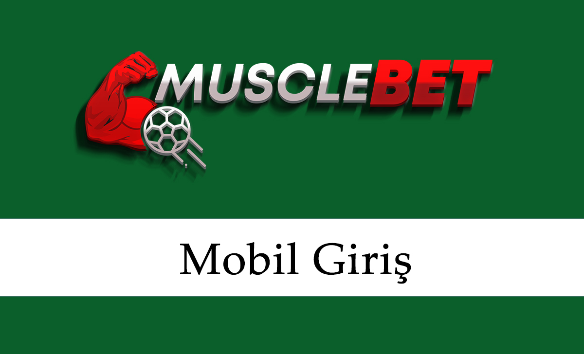 Musclebet Mobil Giriş