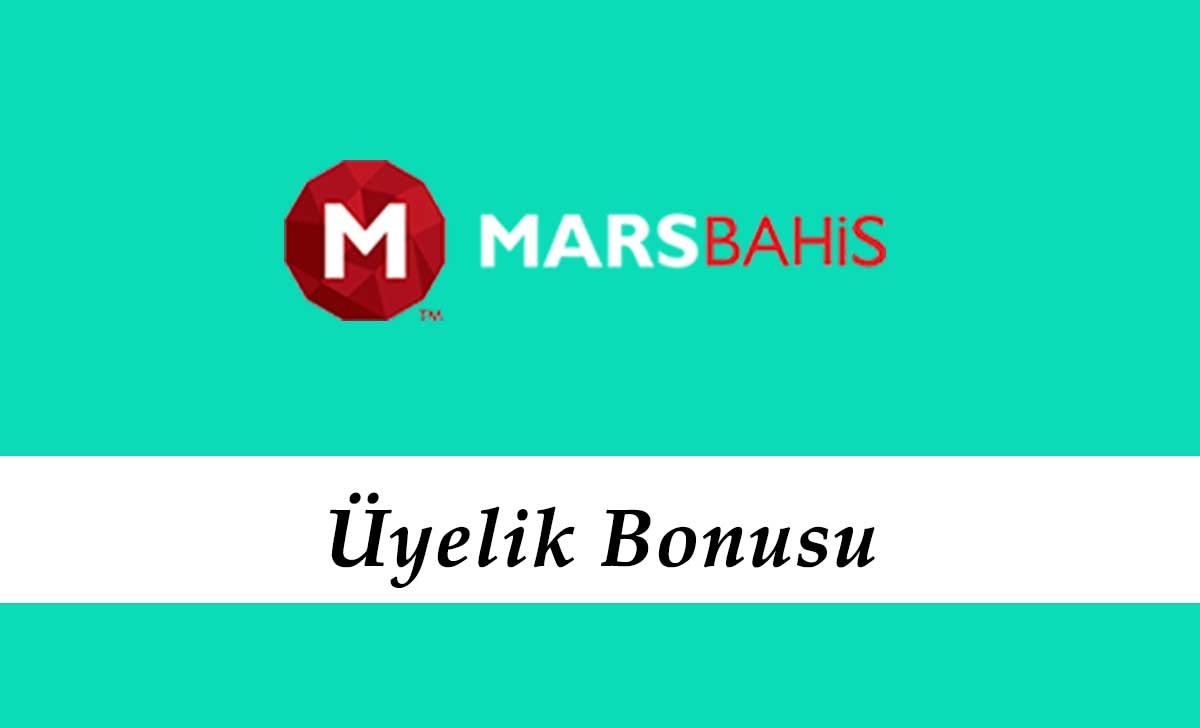 Marsbahis Üyelik Bonusu