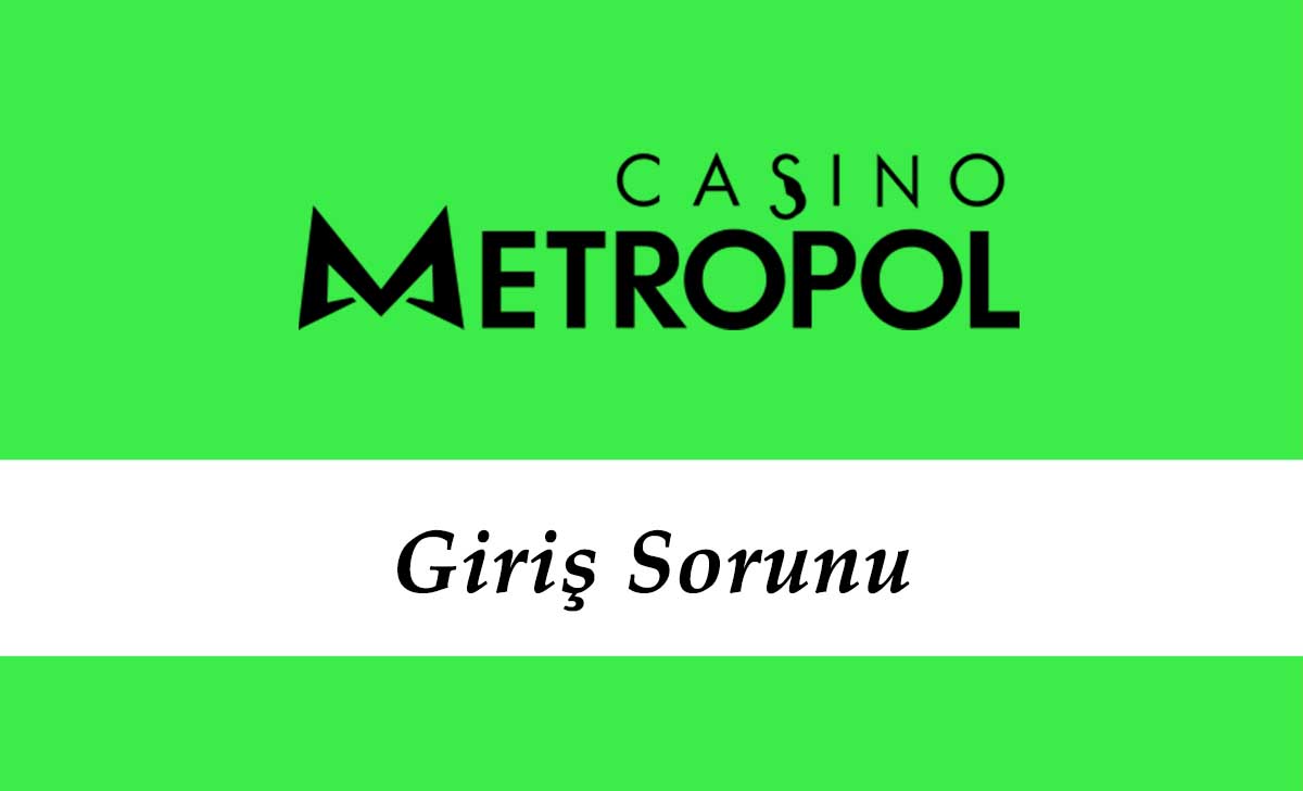 Casinometropol Giriş Sorunu