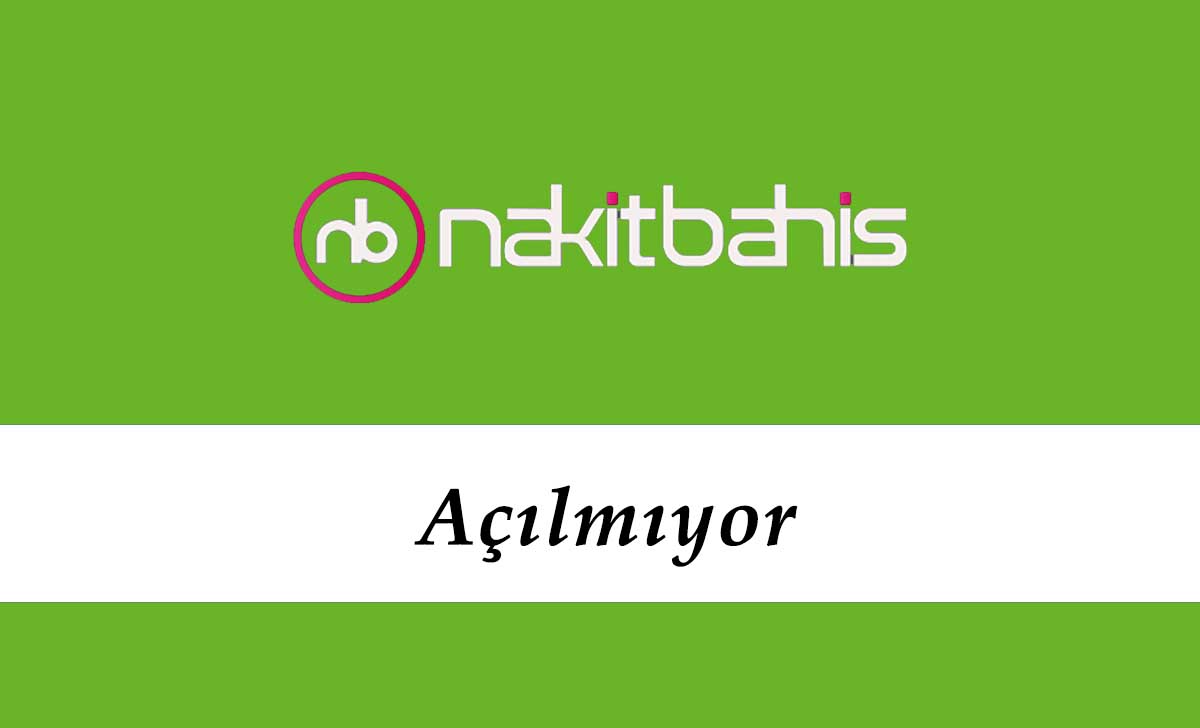 Nakitbahis Açılmıyor