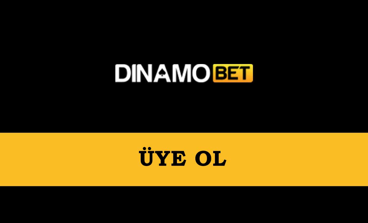 Dinamobet Üye Ol