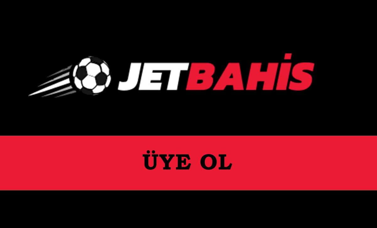 Jetbahis Üye Ol
