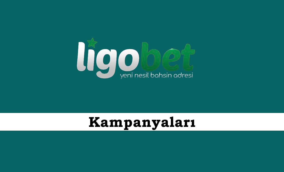 Ligobet Kampanyaları