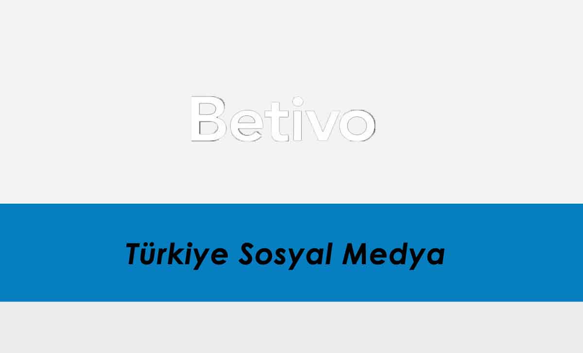 Betivo Türkiye Sosyal Medya