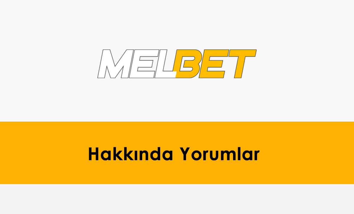 Melbet Hakkında Yorumlar