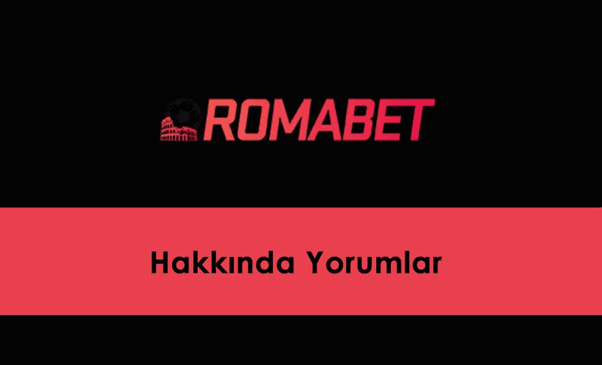 Romabet Hakkında Yorumlar