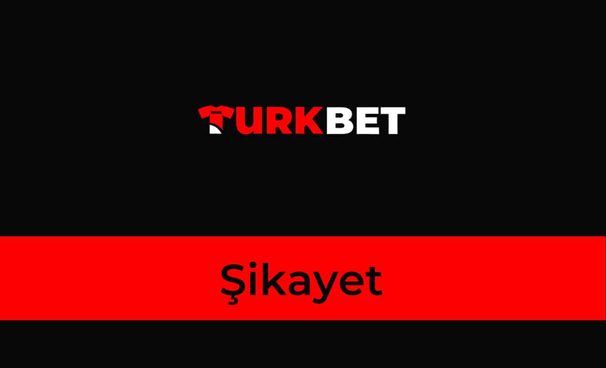 Turkbet Şikayet