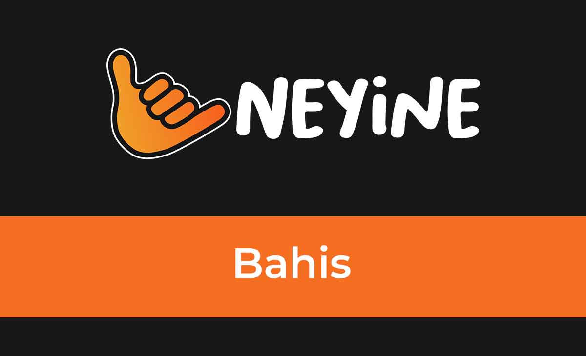 Neyine Bahis