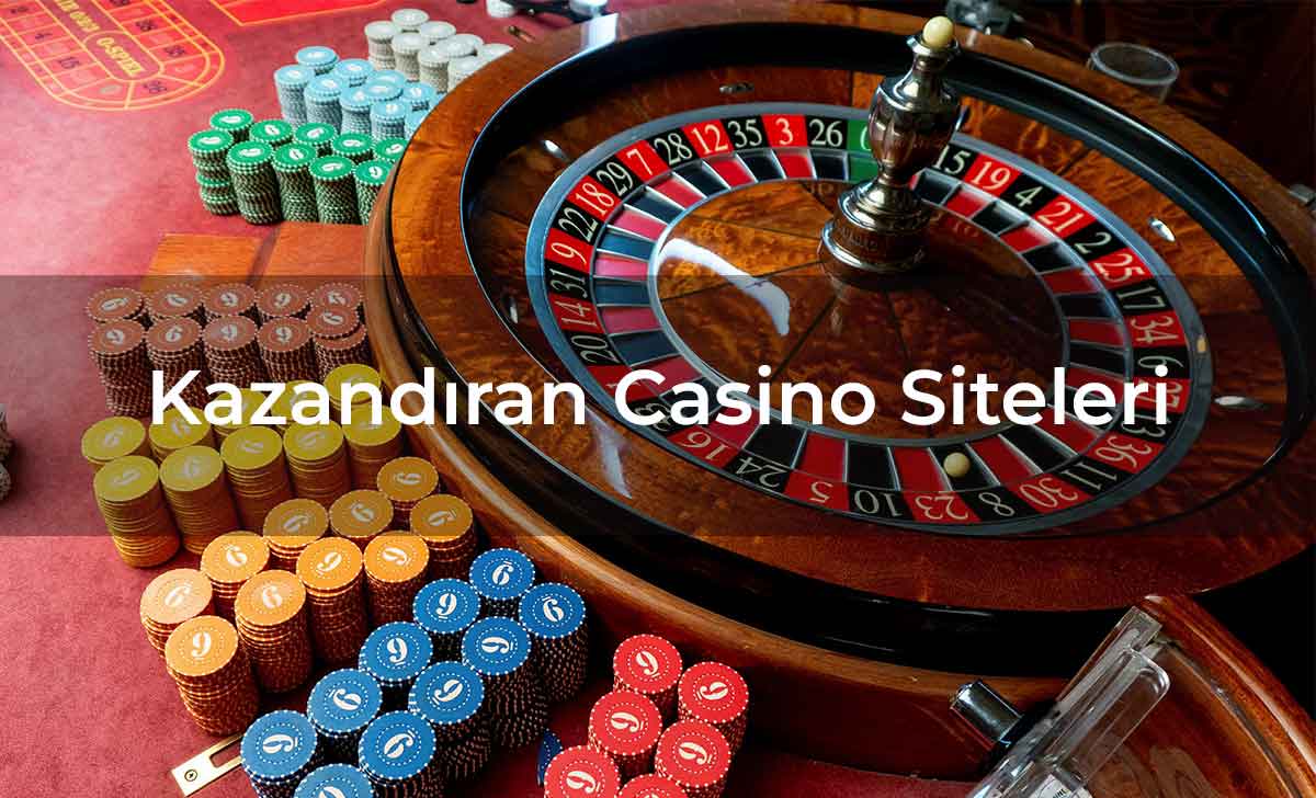 Kazandıran Casino siteleri