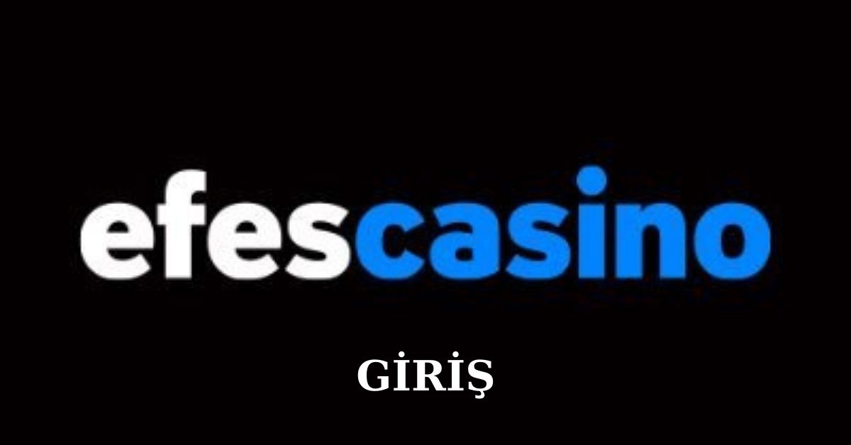 Efes Casino Giriş