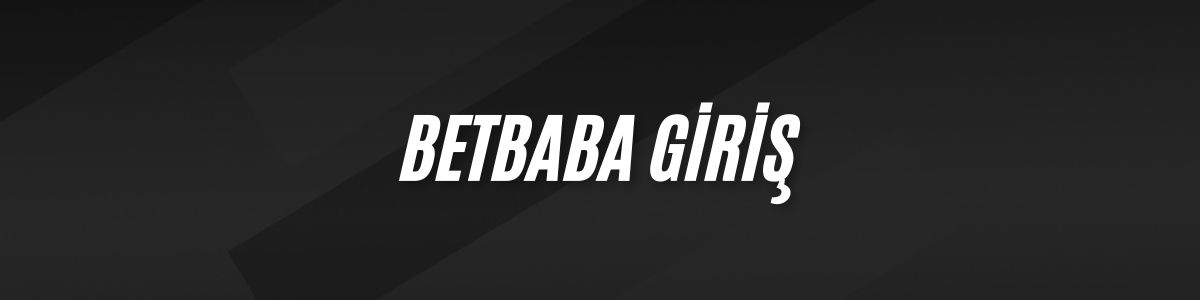 Betbaba Giriş
