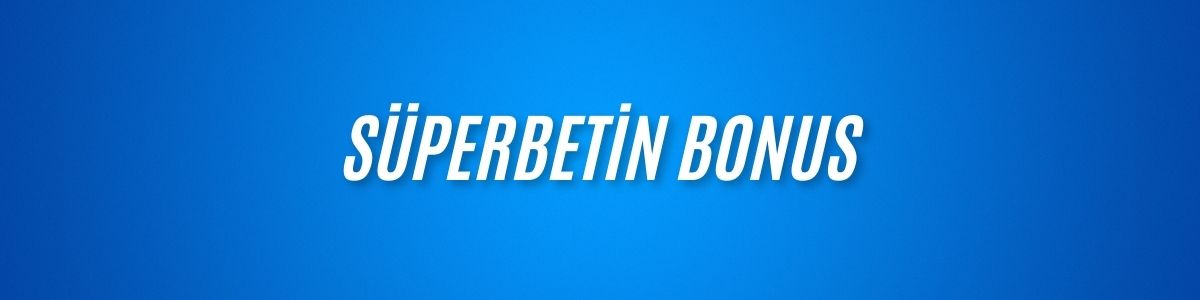Süperbetin Bonus